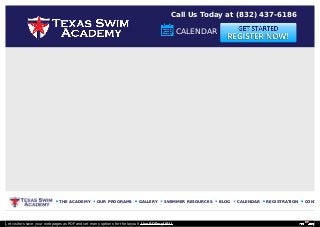 THE ACADEMY OUR PROGRAMS GALLERY SWIMMER RESOURCES BLOG CALENDAR REGISTRATION CONTAC
CALENDAR
Call Us Today at (832) 437-6186
Let visitors save your web pages as PDF and set many options for the layout! Use PDFmyURL!
 