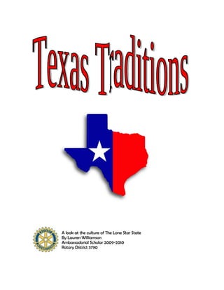 A look at the culture of The Lone Star State
By Lauren Williamson
Ambassadorial Scholar 2009-2010
Rotary District 5790
 