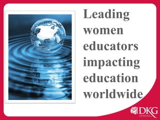 Leading
women
educators
impacting
education
worldwide
 
