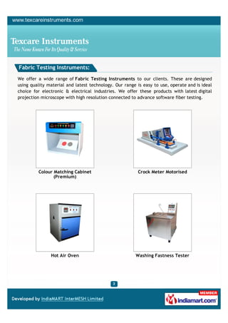Fabric Testing Instruments:

We offer a wide range of Fabric Testing Instruments to our clients. These are designed
using ...
