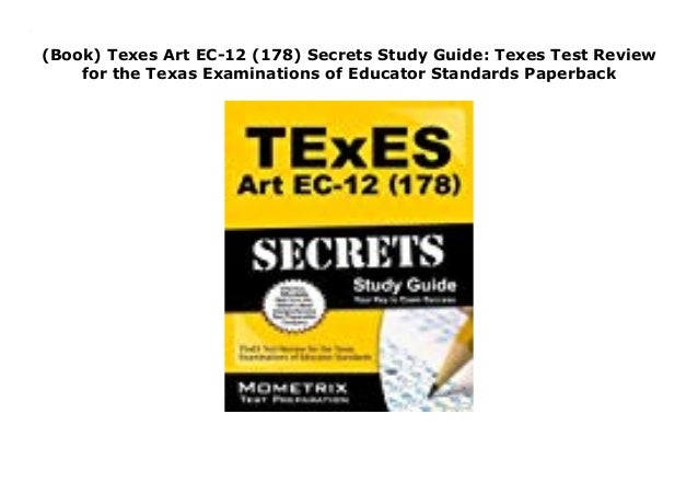 (Book) Texes Art EC 12 (178) Secrets Study Guide: Texes Test Review for (Book) Texes Art EC 12 (178) Secrets Study Guide: Texes Test Review for