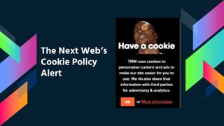 The Next Web’s
Cookie Policy
Alert
 
