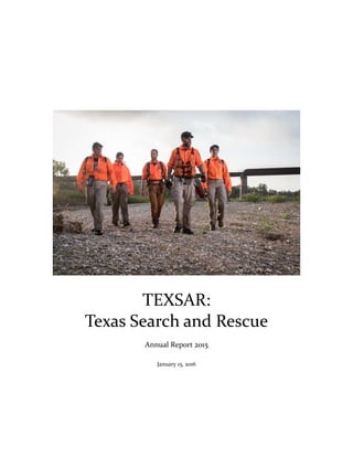TEXSAR:
Texas Search and Rescue
Annual Report 2015
January 18, 2016
 