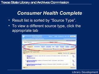 Result list is sorted by “Source Type”.  To view a different source type, click the appropriate tab Consumer Health Complete 