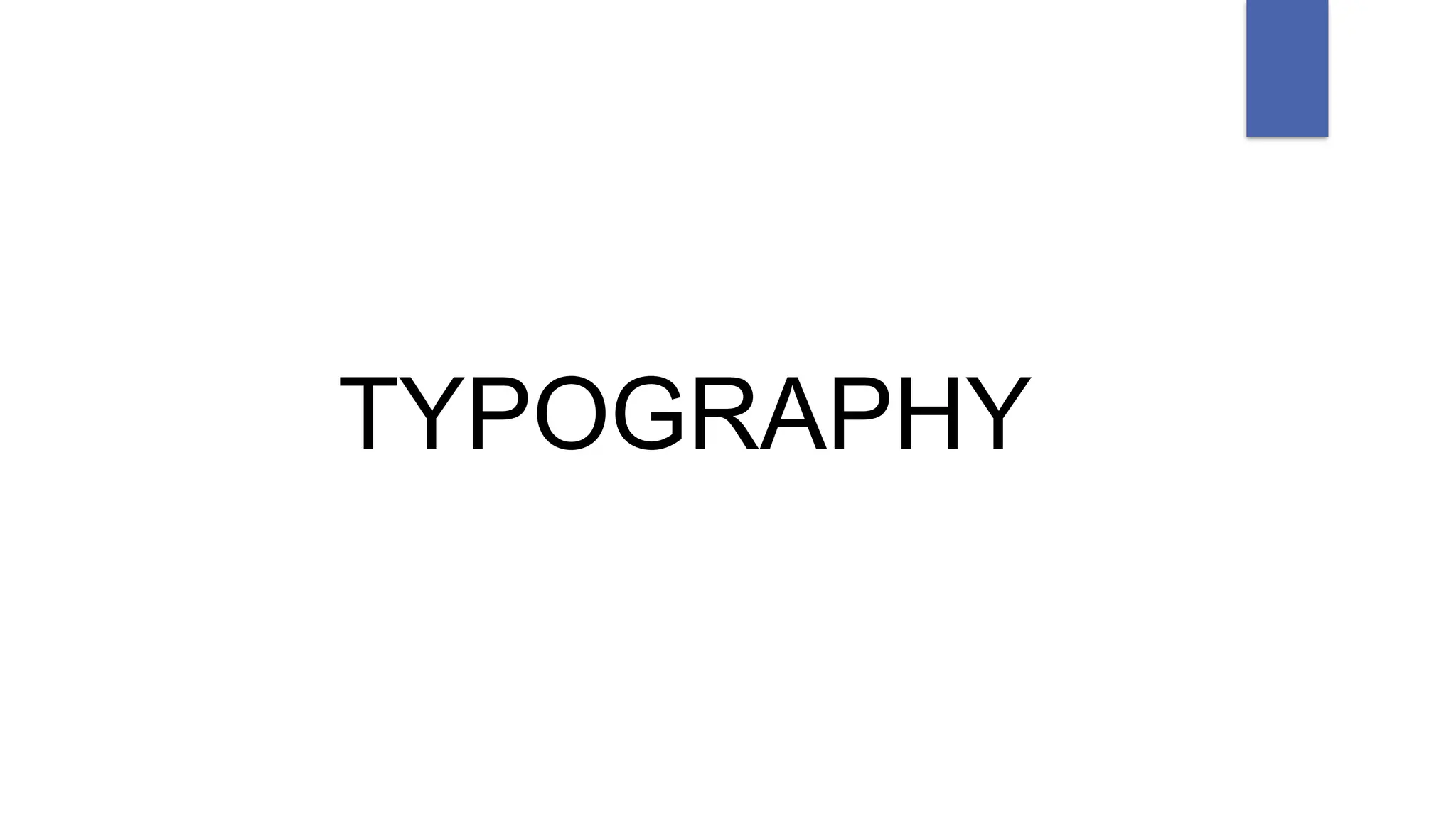 TYPOGRAPHY
 