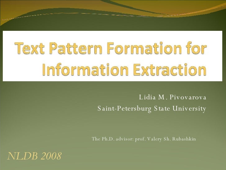 Lidia M. Pivovarova Saint-Petersburg State University The Ph.D. advisor: prof. Valery Sh. Rubashkin NLDB 2008 