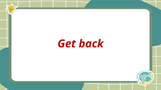 Get back
 