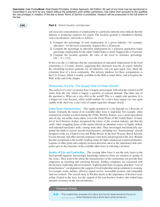 Username: Gale PooleyBook: Real Estate Principles: A Value Approach, 4th Edition. No part of any book may be reproduced or 
transmitted in any form by any means without the publisher's prior written permission. Use (other than pursuant to the qualified 
fair use privilege) in violation of the law or these Terms of Service is prohibited. Violators will be prosecuted to the full extent of 
the law. 
 