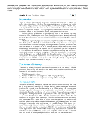 Username: Gale PooleyBook: Real Estate Principles: A Value Approach, 4th Edition. No part of any book may be reproduced or 
transmitted in any form by any means without the publisher's prior written permission. Use (other than pursuant to the qualified 
fair use privilege) in violation of the law or these Terms of Service is prohibited. Violators will be prosecuted to the full extent of 
the law. 
 