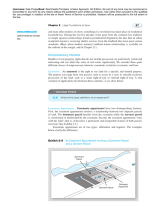 Username: Gale PooleyBook: Real Estate Principles: A Value Approach, 4th Edition. No part of any book may be reproduced or 
transmitted in any form by any means without the publisher's prior written permission. Use (other than pursuant to the qualified 
fair use privilege) in violation of the law or these Terms of Service is prohibited. Violators will be prosecuted to the full extent of 
the law. 
 