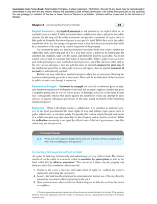 Username: Gale PooleyBook: Real Estate Principles: A Value Approach, 4th Edition. No part of any book may be reproduced or 
transmitted in any form by any means without the publisher's prior written permission. Use (other than pursuant to the qualified 
fair use privilege) in violation of the law or these Terms of Service is prohibited. Violators will be prosecuted to the full extent of 
the law. 
2776258 2014/09/13 2.89.220.176 
 