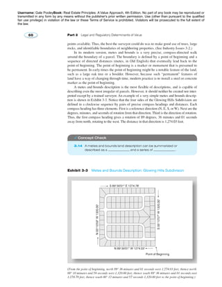 Username: Gale PooleyBook: Real Estate Principles: A Value Approach, 4th Edition. No part of any book may be reproduced or 
transmitted in any form by any means without the publisher's prior written permission. Use (other than pursuant to the qualified 
fair use privilege) in violation of the law or these Terms of Service is prohibited. Violators will be prosecuted to the full extent of 
the law. 
 