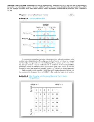 Username: Gale PooleyBook: Real Estate Principles: A Value Approach, 4th Edition. No part of any book may be reproduced or 
transmitted in any form by any means without the publisher's prior written permission. Use (other than pursuant to the qualified 
fair use privilege) in violation of the law or these Terms of Service is prohibited. Violators will be prosecuted to the full extent of 
the law. 
 