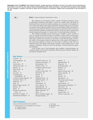 Username: Gale PooleyBook: Real Estate Principles: A Value Approach, 4th Edition. No part of any book may be reproduced or 
transmitted in any form by any means without the publisher's prior written permission. Use (other than pursuant to the qualified 
fair use privilege) in violation of the law or these Terms of Service is prohibited. Violators will be prosecuted to the full extent of 
the law. 
 