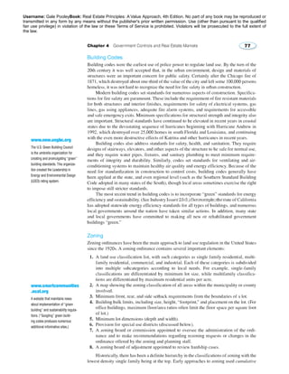 Username: Gale PooleyBook: Real Estate Principles: A Value Approach, 4th Edition. No part of any book may be reproduced or 
transmitted in any form by any means without the publisher's prior written permission. Use (other than pursuant to the qualified 
fair use privilege) in violation of the law or these Terms of Service is prohibited. Violators will be prosecuted to the full extent of 
the law. 
2776258 2014/09/13 2.89.220.176 
 