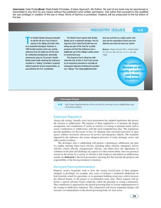 Username: Gale PooleyBook: Real Estate Principles: A Value Approach, 4th Edition. No part of any book may be reproduced or 
transmitted in any form by any means without the publisher's prior written permission. Use (other than pursuant to the qualified 
fair use privilege) in violation of the law or these Terms of Service is prohibited. Violators will be prosecuted to the full extent of 
the law. 
 