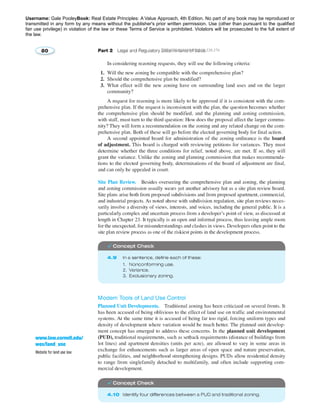 Username: Gale PooleyBook: Real Estate Principles: A Value Approach, 4th Edition. No part of any book may be reproduced or 
transmitted in any form by any means without the publisher's prior written permission. Use (other than pursuant to the qualified 
fair use privilege) in violation of the law or these Terms of Service is prohibited. Violators will be prosecuted to the full extent of 
the law. 
2776258 2014/09/13 2.89.220.176 
 