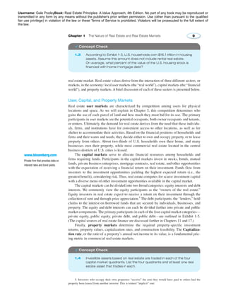 Username: Gale PooleyBook: Real Estate Principles: A Value Approach, 4th Edition. No part of any book may be reproduced or 
transmitted in any form by any means without the publisher's prior written permission. Use (other than pursuant to the qualified 
fair use privilege) in violation of the law or these Terms of Service is prohibited. Violators will be prosecuted to the full extent of 
the law. 
 