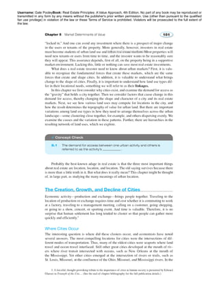 Username: Gale PooleyBook: Real Estate Principles: A Value Approach, 4th Edition. No part of any book may be reproduced or 
transmitted in any form by any means without the publisher's prior written permission. Use (other than pursuant to the qualified 
fair use privilege) in violation of the law or these Terms of Service is prohibited. Violators will be prosecuted to the full extent of 
the law. 
2776258 2014/09/13 2.89.220.176 
 