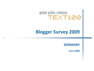 Blogger Survey 2009

            GERMANY
              June 2009
 