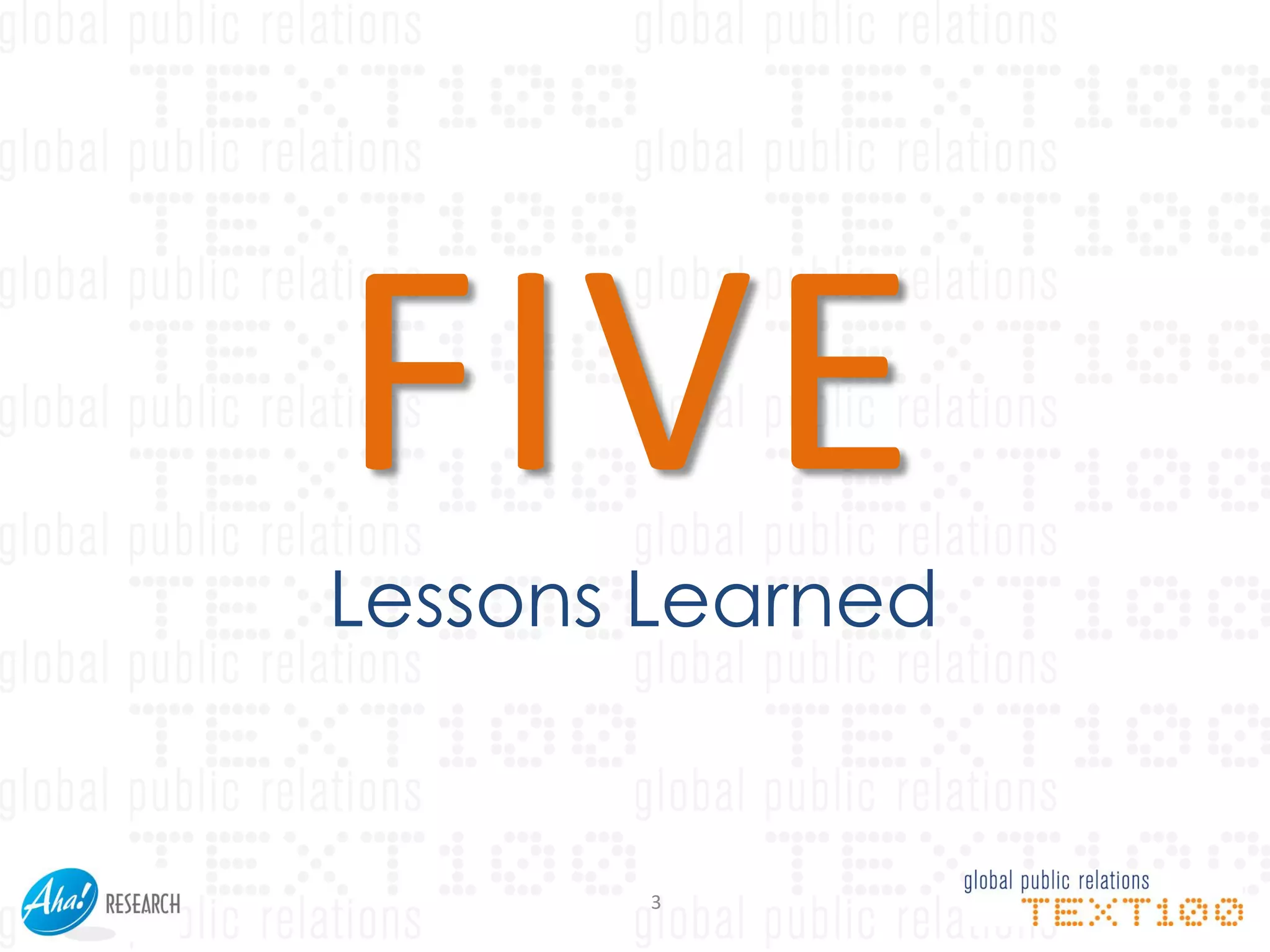 FIVE
Lessons Learned


       3
 