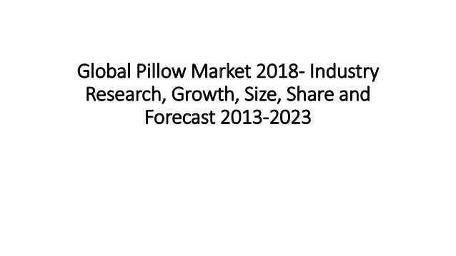 Global Pillow Market 2018 Hollander American Textile Company Wendr