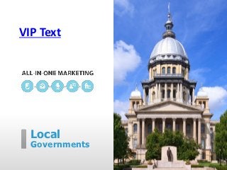 VIP Text




  Local
  Governments
 