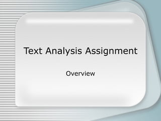 Text Analysis Assignment Overview 