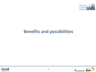 Benefits and possibilities




            10
 