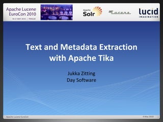 Text and Metadata Extraction with Apache Tika Jukka Zitting Day Software 