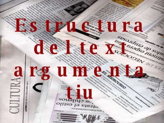 Estructura del text argumentatiu 