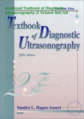 download Textbook of Diagnostic
Ultrasonography (2 Volume Set) full
 