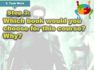 5. Task Work
 