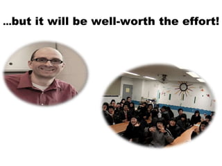 …bܳ   it will be well-worth the effort!
 