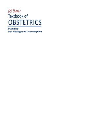 Textbook of
DC Dutta’s
OBSTETRICS
including
Perinatology and Contraception
 