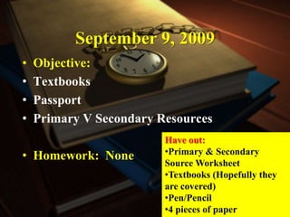 September 9, 2009 Objective: ,[object Object]