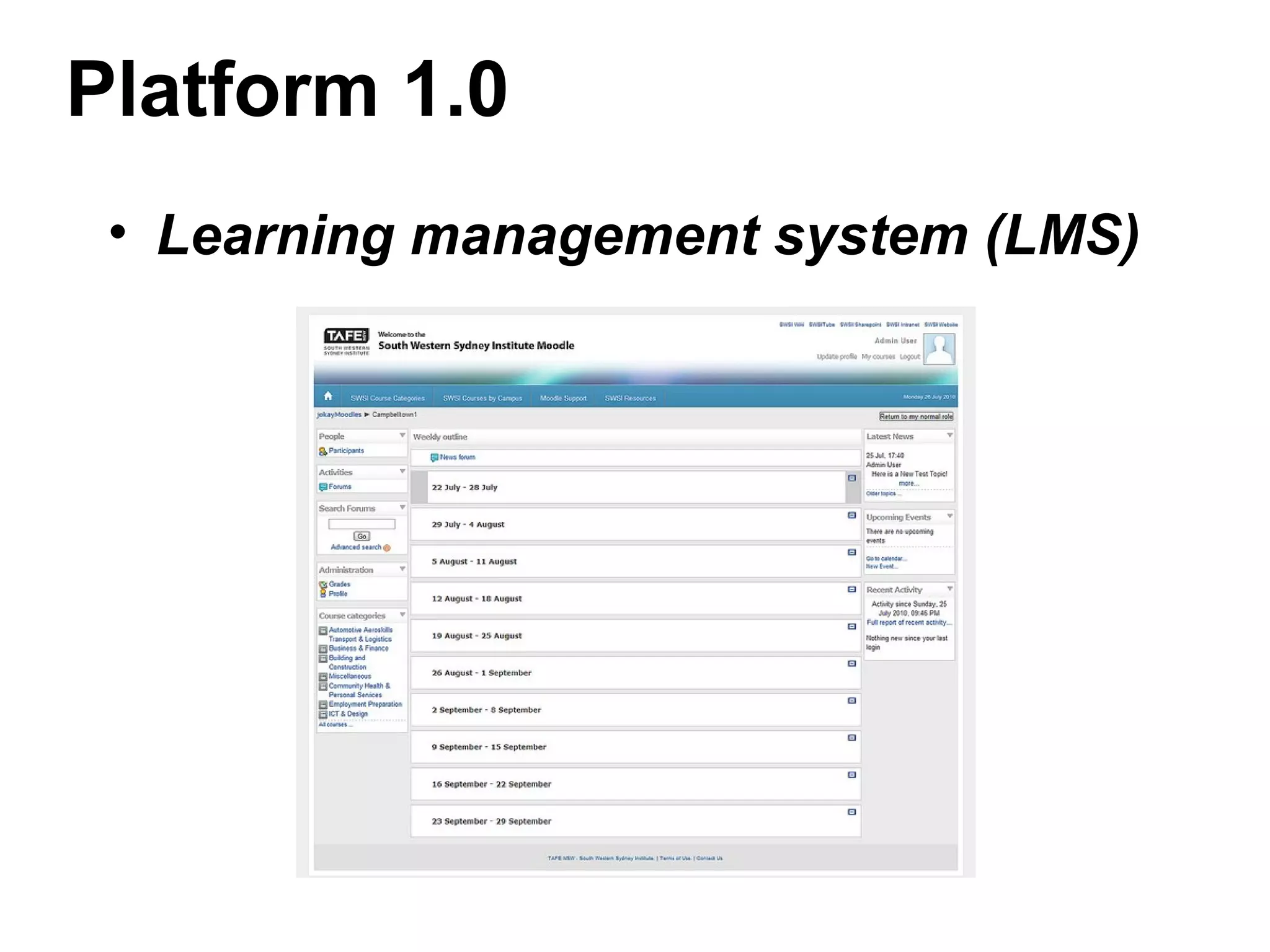 Platform 1.0
• Learning management system (LMS)
 