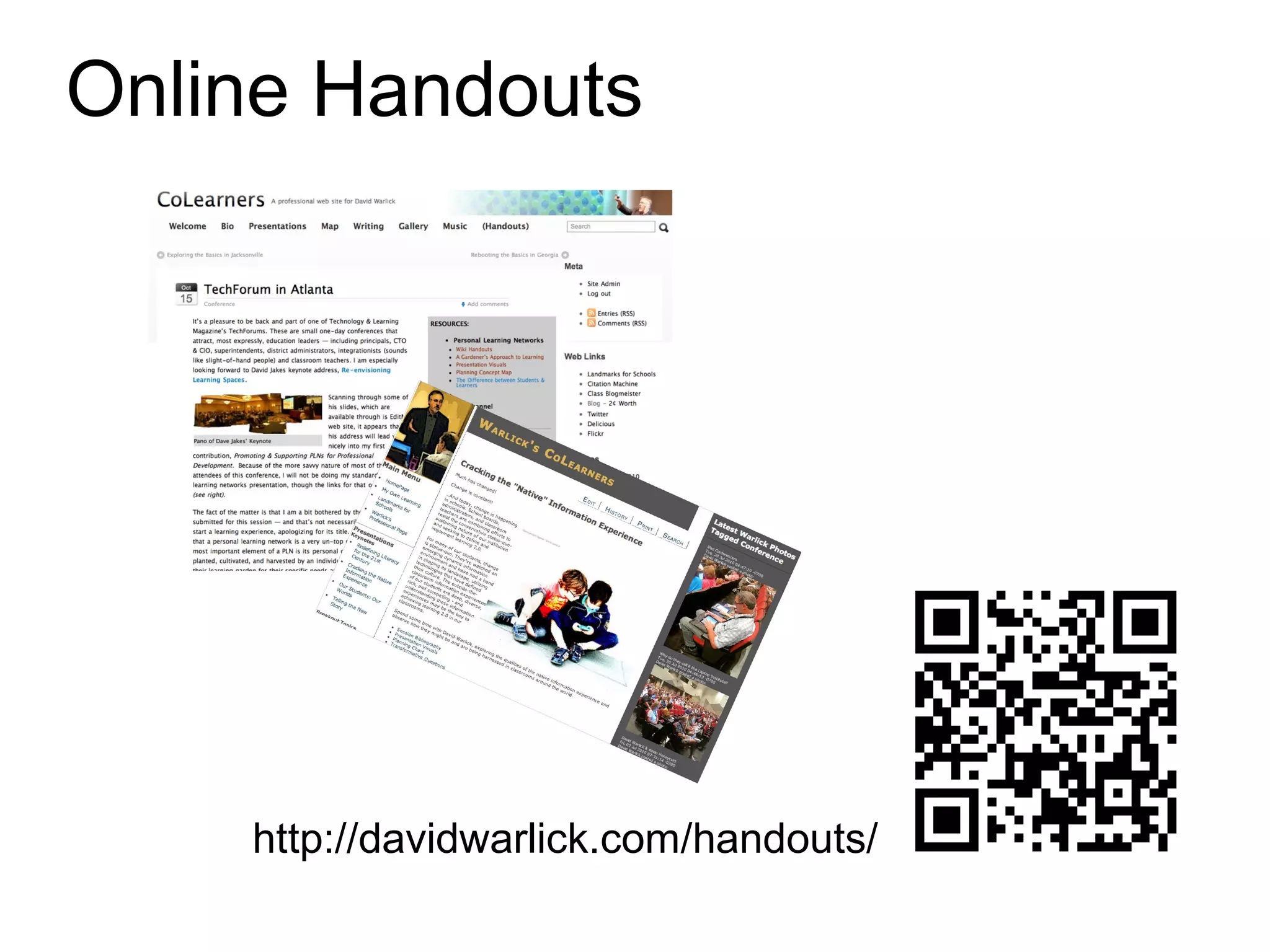 Online Handouts
http://davidwarlick.com/handouts/
 