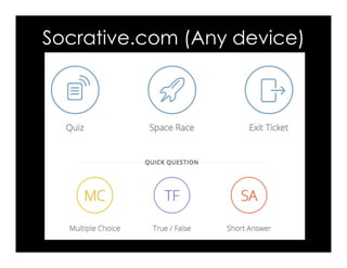 Socrative.com (Any device)
 