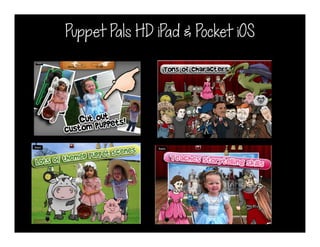 Puppet Pals HD iPad & Pocket iOS
 