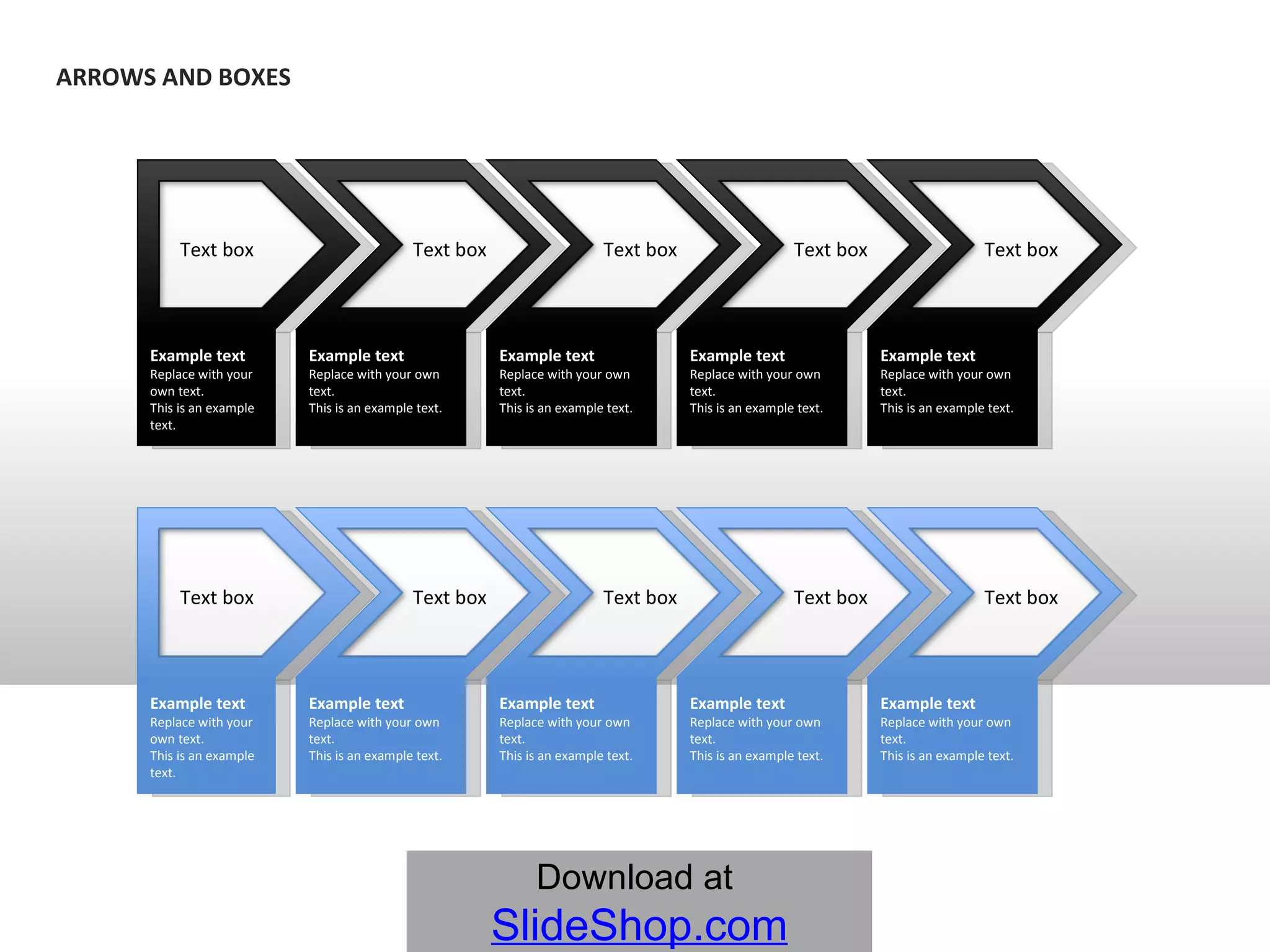 ARROWS AND BOXES Text   box Text   box Text   box Text   box Text   box Example text Replace with your own text.  This is an example text.  Example text Replace with your own text.  This is an example text.  Example text Replace with your own text.  This is an example text.  Example text Replace with your own text.  This is an example text.  Example text Replace with your own text.  This is an example text.  Text   box Text   box Text   box Text   box Text   box Example text Replace with your own text.  This is an example text.  Example text Replace with your own text.  This is an example text.  Example text Replace with your own text.  This is an example text.  Example text Replace with your own text.  This is an example text.  Example text Replace with your own text.  This is an example text.  