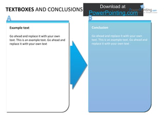 TEXTBOXES  AND   CONCLUSIONS Example text Go ahead and replace it with your own text. This is an example text. Go ahead and replace it with your own text Conclusion Go ahead and replace it with your own text. This is an example text. Go ahead and replace it with your own text 