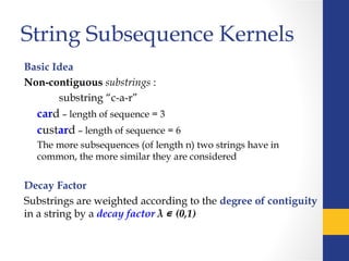 Contiguous String Text classification using Text kernels | PPT