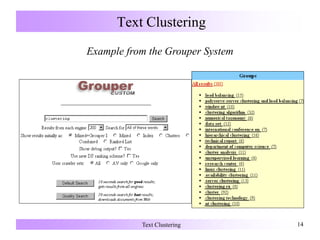 Text Clustering 14
Text Clustering
Example from the Grouper System
 