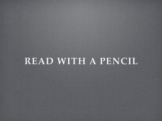 READ WITH A PENCIL
 