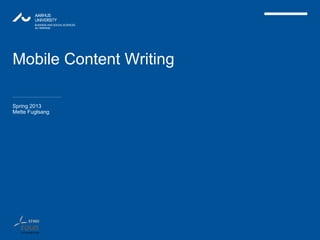 Mobile Content Writing

Spring 2013
Mette Fuglsang
 