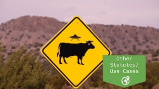 Other
Statutes/
Use Cases
 