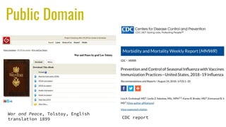 Public Domain
War and Peace, Tolstoy, English
translation 1899 CDC report
 