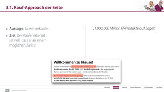 SEO Keywords Redaktion Technik Content Marketing Link-Strategien Link-Detox
Redaktion für Konversion
3.1. Kauf-Approach der Seite
29
‣ Aussage: Ja, wir verkaufen.
‣ Ziel: Der Käufer erkennt
schnell, dass er an einem
möglichen Ziel ist.
„1.000.000 Million IT-Produkte auf Lager.“
 