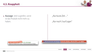 SEO Keywords Redaktion Technik Content Marketing Link-Strategien Link-Detox
Redaktion für Konversion
4.3. Knappheit
40
‣ Aussage: Jetzt zugreifen, sonst
ist das Produkt nicht mehr zu
haben.
„Nur kurze Zeit…“
„Nur noch 3 auf Lager.“
 